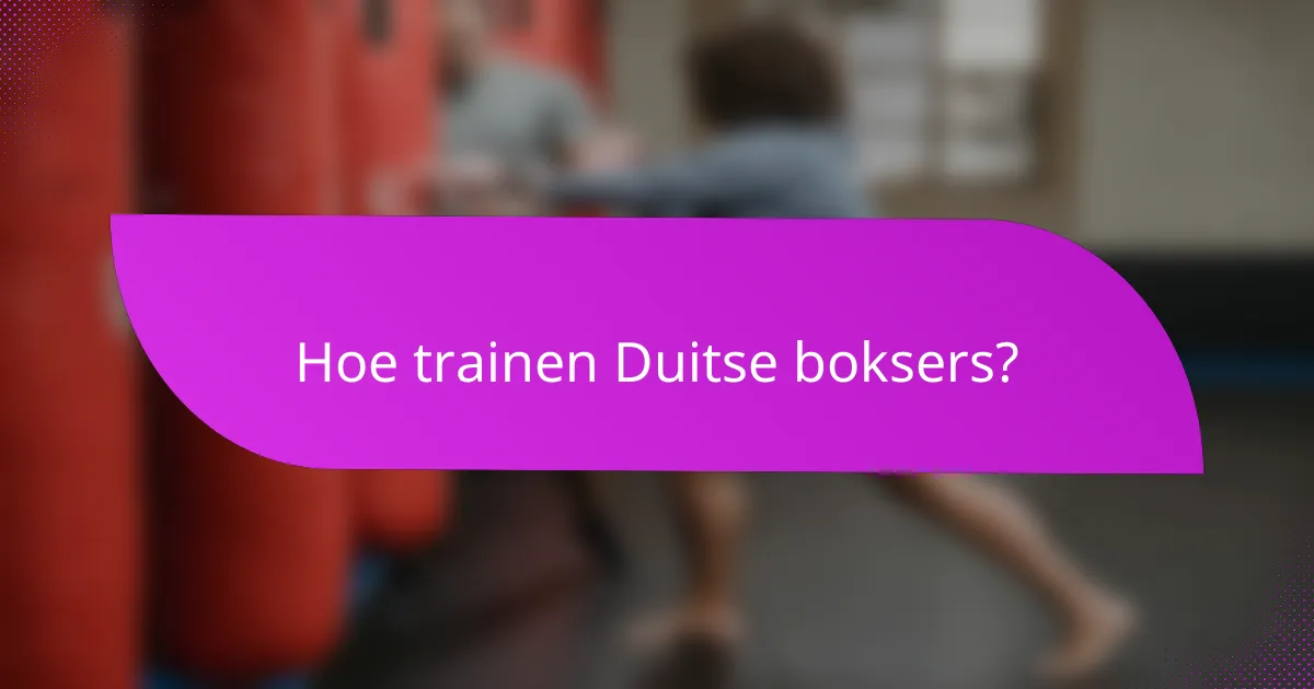Hoe trainen Duitse boksers?