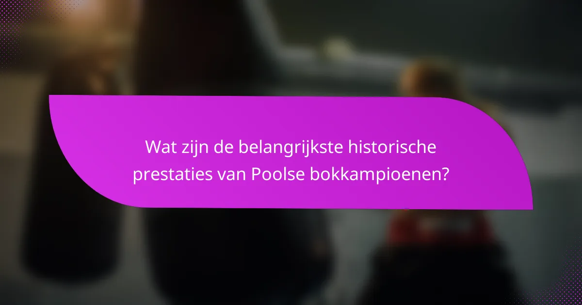 Wat zijn de belangrijkste historische prestaties van Poolse bokkampioenen?