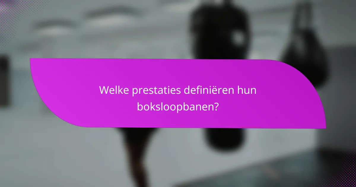Welke prestaties definiëren hun boksloopbanen?
